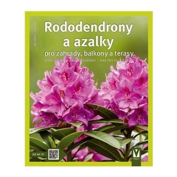 Kögelová Andrea: Rododendrony a azalky pro zahrady, balkony a terasy Kniha