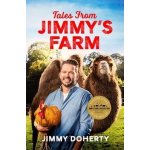Tales from Jimmy's Farm: A heartwarming celebration of nature, the changing seasons and a hugely popular wildlife park – Hledejceny.cz