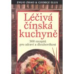 Léčivá čínská kuchyně - Zhao Zhuo; George Ellis – Hledejceny.cz