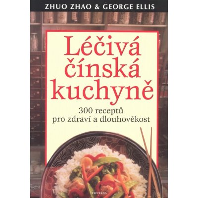 Léčivá čínská kuchyně - Zhao Zhuo; George Ellis