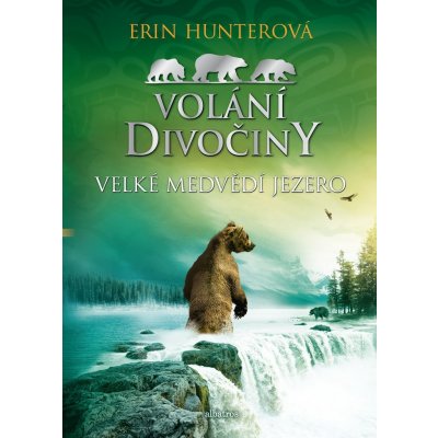 Volání divočiny 2 : Velké Medvědí jezero - Erin Hunterová