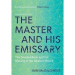 Master and His Emissary - The Divided Brain and the Making of the Western World McGilchrist IainPaperback – Hledejceny.cz