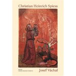 Christian Heinrich Spiess - Josef Váchal – Hledejceny.cz