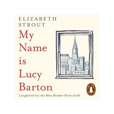 My Name Is Lucy Barton Strout Elizabeth audio – Hledejceny.cz