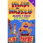 Mládí v hajzlu 3 -- Mladík v exilu, Deník Nicka Twispa - C.D. Payne – Hledejceny.cz