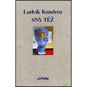 Sny též - Ludvík Kundera