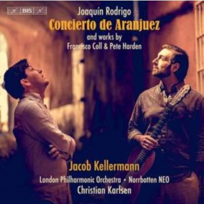 Joaquin Rodrigo - Concierto De Aranjuez And Works By Francisco Coll & Pete Harden SACD – Hledejceny.cz