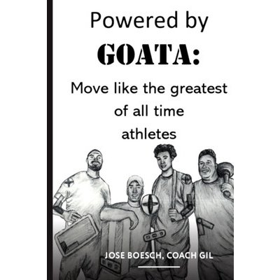 Powered by Goata: MOVE LIKE THE GREATEST OF ALL TIME ATHLETES: Bulletproof your joints and spine by using the same injury resistant move Lansford Carly