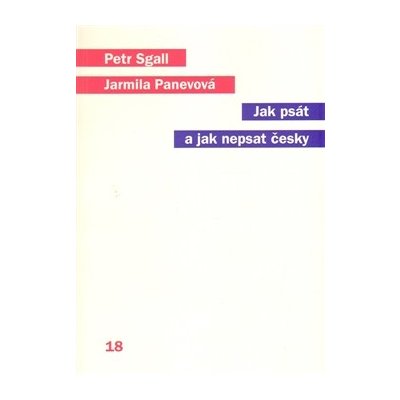 Jak psát a jak nepsat česky - Jarmila Panevová, Petr Sgall