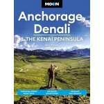 Moon Anchorage, Denali & the Kenai Peninsula: National Parks Road Trips, Outdoor Adventures, Wildlife Excursions Pitcher DonPaperback – Hledejceny.cz