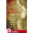 Muži, kteří nenávidí ženy. Milénium 1 - Stieg Larsson