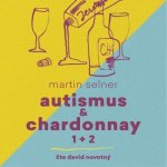 Autismus & Chardonnay 1+2 - Selner Martin – Hledejceny.cz