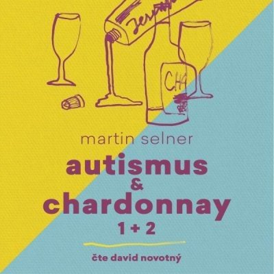 Autismus & Chardonnay 1+2 - Selner Martin – Zboží Mobilmania