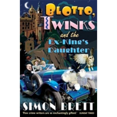 Blotto, Twinks and the Ex-King's Daughter