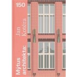 Mýtus architekta - Jan Kotěra 150 - Čapková Helena – Hledejceny.cz