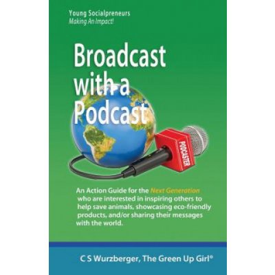 Broadcast with a Podcast: Sharing your thoughts and solutions with the world!