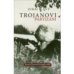 Trojanovi partizáni - Juraj Slaný – Hledejceny.cz