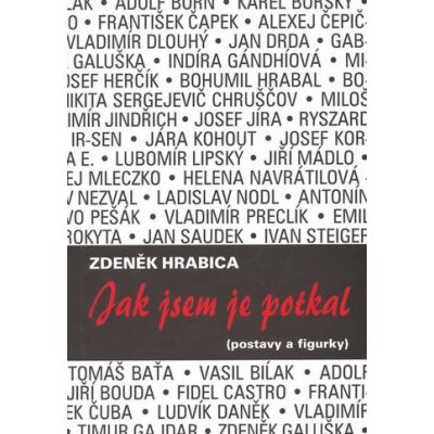 Jak jsem je potkal postavy a figurky - Zdeněk Hrabica – Hledejceny.cz