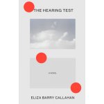 The Hearing Test Callahan Eliza BarryPevná vazba – Hledejceny.cz