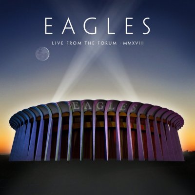 Eagles - LIVE FROM THE FORUM MMXVIII 4LP – Hledejceny.cz