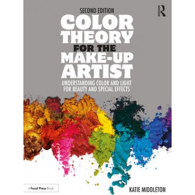 Color Theory for the Make-Up Artist: Understanding Color and Light for Beauty and Special Effects Middleton KatiePaperback – Hledejceny.cz