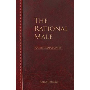 The Rational Male: Positive Masculinity - Rollo Tomassi