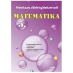 Matematika 5 ročník průvodce pro učitele Didaktis – Hledejceny.cz
