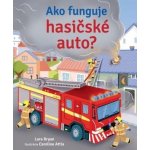 Ako funguje hasičské auto? - Lara Bryan – Hledejceny.cz