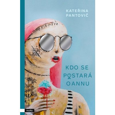 Kdo se postará o Annu, 1. vydání - Kateřina Pantovič