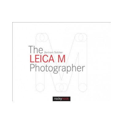 Photographing with... - Bertram Solcher - The Leica M Photographer – Hledejceny.cz