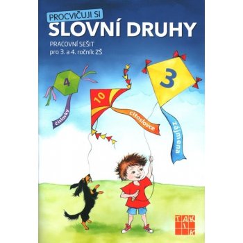 Procvičuj si - slovní druhy 3. a 4.ročník Taktik – kol