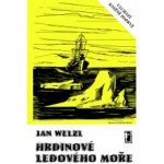 Hrdinové Ledového moře - Jan Welzl – Hledejceny.cz