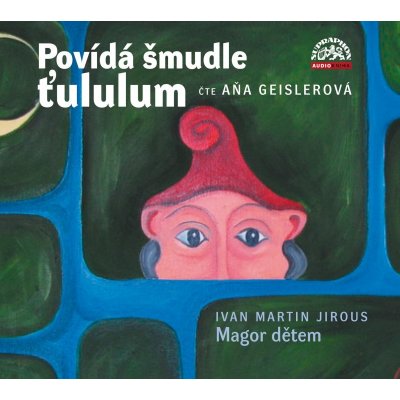 Povídá šmudle ťululum - Ivan Martin Jirous – Zboží Mobilmania