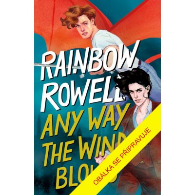 Kam tě vítr zavane - Rowellová Rainbow
