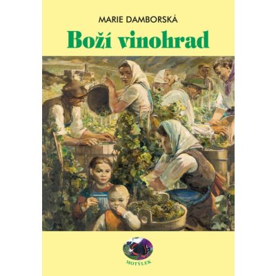 BOŽÍ VINOHRAD - Damborská Marie – Zboží Mobilmania