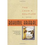 Too Loud a Solitude - Bohumil Hrabal – Hledejceny.cz