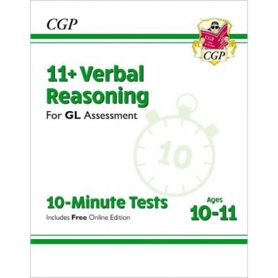 New 11+ GL 10-Minute Tests: Verbal Reasoning - Ages 10-11 (with Online Edition) (CGP Books)(Paperback / softback) – Hledejceny.cz