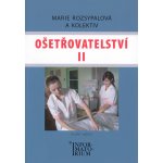 Ošetřovatelství II - Marie Rozsypalová a kol. – Hledejceny.cz