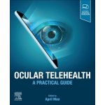 Ocular Telehealth - A Practical Guide – Hledejceny.cz