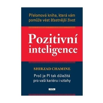 Pozitivní inteligence - Chamine Shirzad