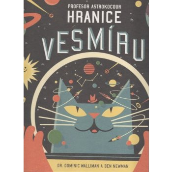 Profesor Astrokocour Hranice vesmíru - Dominic Walliman