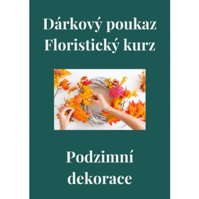 Dárkový poukaz Floristický kurz Podzimní dekorace – Zboží Mobilmania