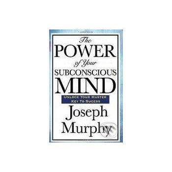 The Power of Your Subconscious Mind - Joseph Murphy