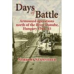Days of Battle: Armoured Operations North of the River Danube, Hungary 1944-45 – Hledejceny.cz