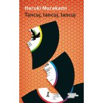 Tancuj, tancuj, tancuj - Haruki Murakami – Hledejceny.cz