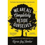 We Are All Completely Beside Ourselves - Karen Joy Fowler – Hledejceny.cz