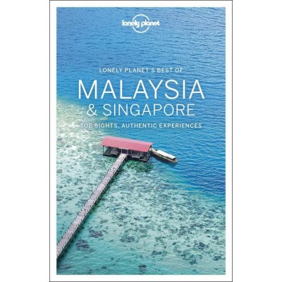 Lonely Planet's Best of Malaysia and Singapore – Hledejceny.cz