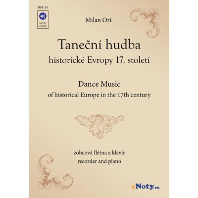 Taneční hudba historické Evropy 17. století + Audio Online zobcová flétna a klavír – Sleviste.cz