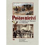 Poštovnictví v Čechách, na Moravě a ve Slezsku - Patricia Tošnerová – Hledejceny.cz