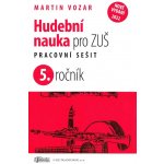 Hudební nauka pro ZUŠ 5. ročník - Martin Vozar – Hledejceny.cz